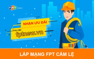 Lắp mạng FPT Cẩm Lệ