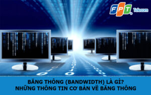 Băng Thông (Bandwidth) Là Gì? Những thông tin cơ bản về băng thông