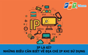 IP là gì? Những điều cần biết về địa chỉ IP khi sử dụng