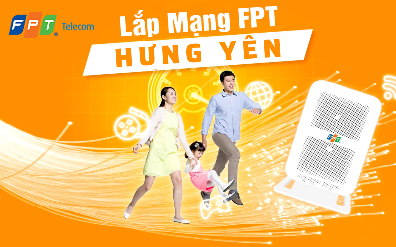 Giới thiệu về FPT Telecom - Lắp mạng FPT Hưng Yên
