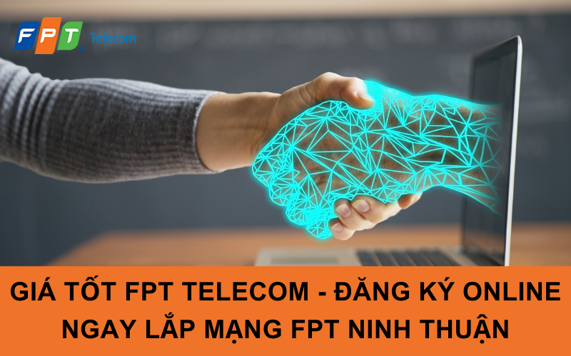 Giá tốt FPT Telecom - Đăng Ký Online Ngay Lắp Mạng FPT Ninh Thuận