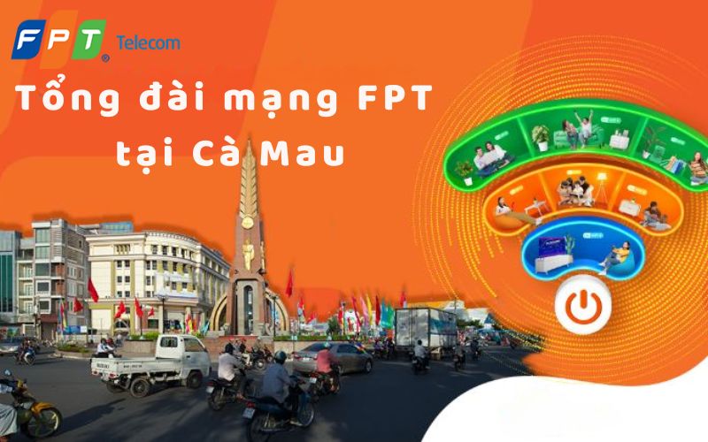 Tổng Đài mạng FPT tại Cà Mau