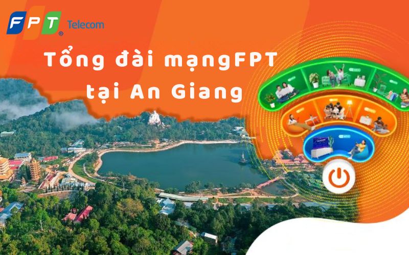 Tổng đài mạng FPT tại An Giang