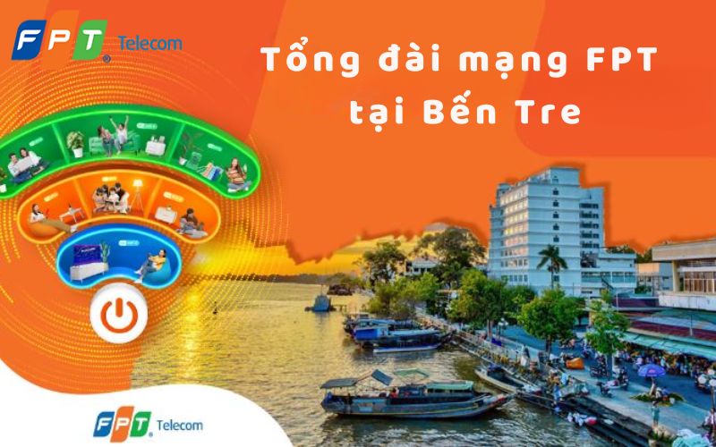 Tổng đài mạng FPT tại Bến Tre