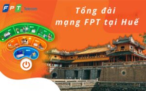 Tổng đài mạng FPT tại Huế