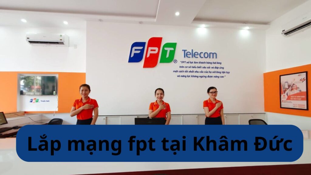 Lắp mạng fpt tại Khâm Đức